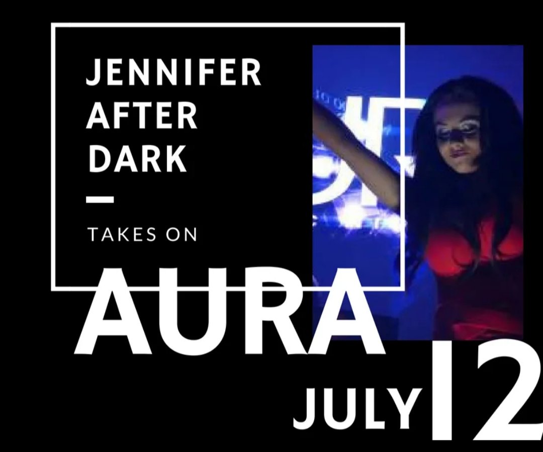 Jennifer After Dark takes on Aura — July 12 event poster