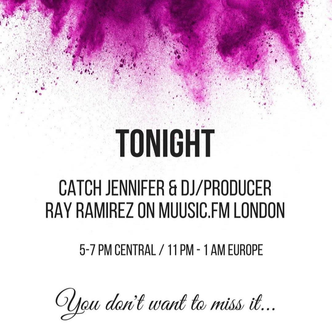 Tonight — catch Jennifer and DJ Producer Ray Ramirez on Muusic.fm London